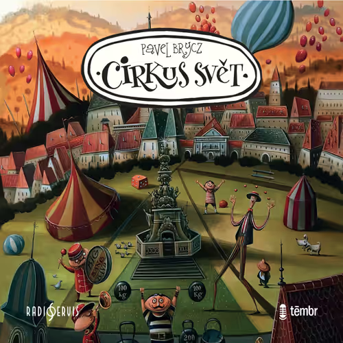 Pavel Brycz: Cirkus Svět