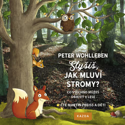 Peter Wohlleben: Slyšíš, jak mluví stromy?