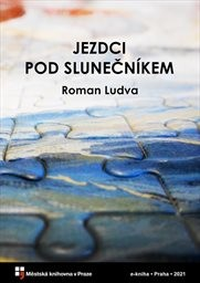 Roman Ludva: Jezdci pod slunečníkem