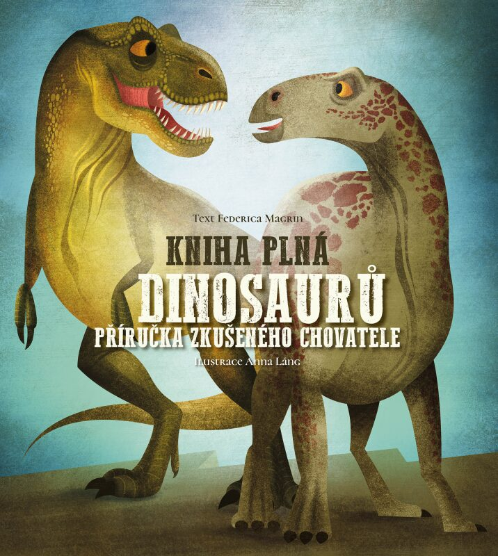Frederica Magrin: Kniha plná dinosaurů - Příručka zkušeného chovatele 