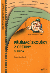 František Brož: Přijímací zkoušky z češtiny - 5. třída : desetiminutovky