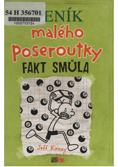 Jeff Kinney: Deník malého poseroutky. Fakt smůla