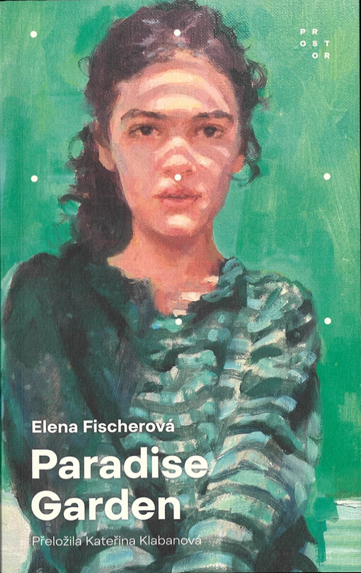 Elena Fischerová: Paradise garden