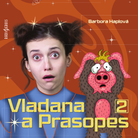 Barbora Haplová: Vladana a Prasopes 2