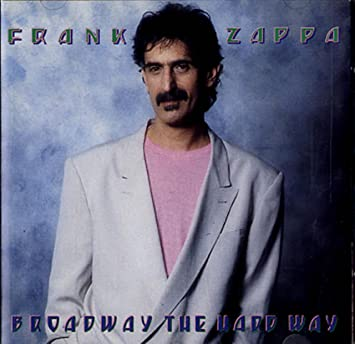 Zappa, Frank: Broadway the hard way 