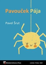 Pavel Šrut: Pavouček Pája