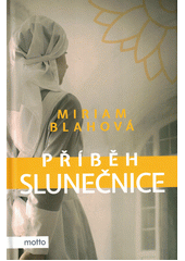 Miriam Blahová: Příběh slunečnice