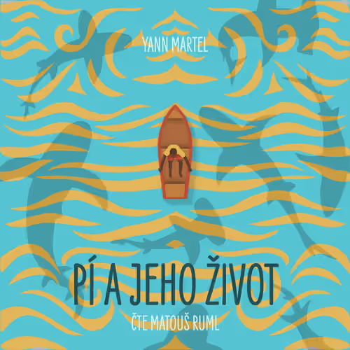 Yann Martel: Pí a jeho život