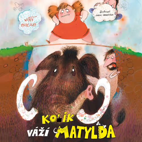 Jiří Holub: Kolik váží Matylda