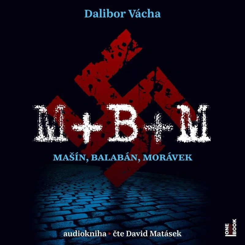 Dalibor Vácha: M+B+M : Mašín, Balabán, Morávek