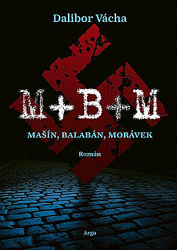 Dalibor Vácha: Mašín, Balabán, Morávek