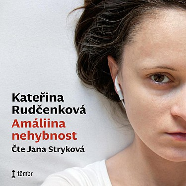 Kateřina Rudčenková: Amáliina nehybnost