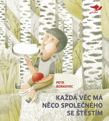 Petr Borkovec: Každá věc má něco společného se štěstím