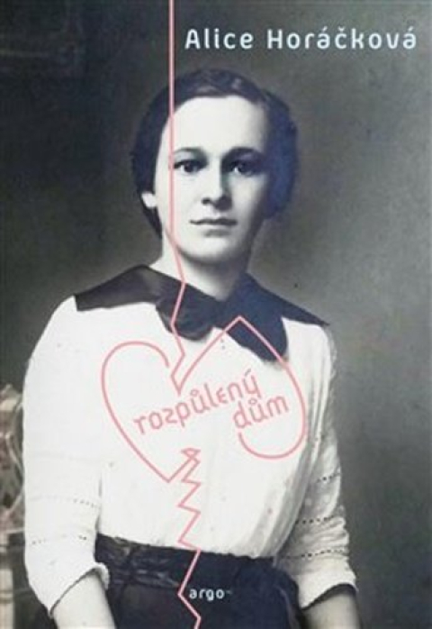 Alice Horáčková: Rozpůlený dům