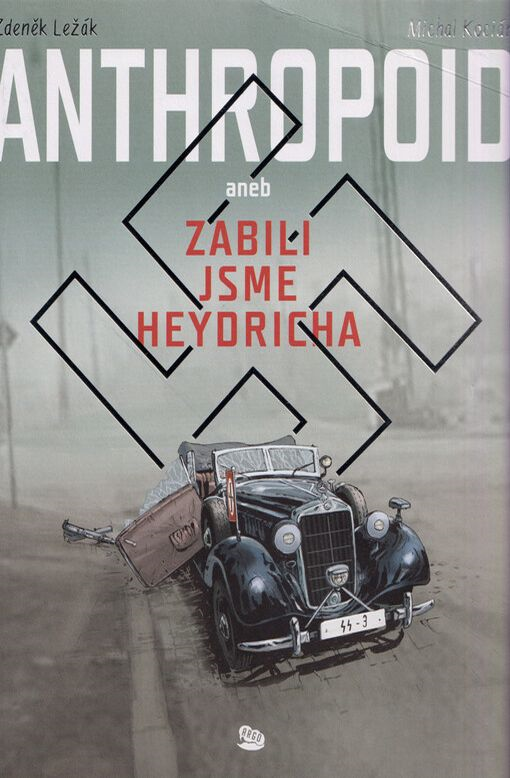 Zdeněk Ležák: Anthropoid, aneb, zabili jsme Heydricha 