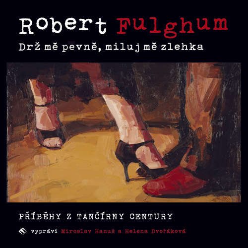 Robert Fulghum: Drž mě pevně, miluj mě zlehka