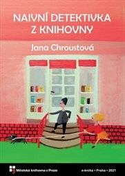 Jana Chroustová: Naivní detektivka z knihovny