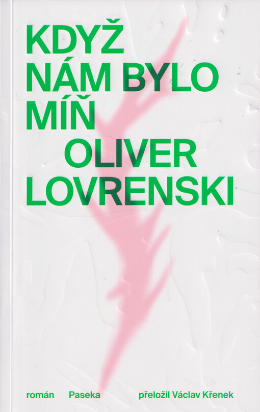 Oliver Lovrenski: Když nám bylo míň