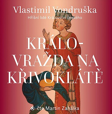 Vlastimil Vondruška: Královražda na Křivoklátě