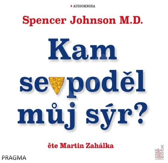 Spencer Johnson M.D.: Kam se poděl můj sýr?