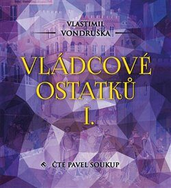 Vlastimil Vondruška: Vládcové ostatků I.