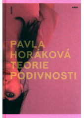 Pavla Horáková: Teorie podivnosti