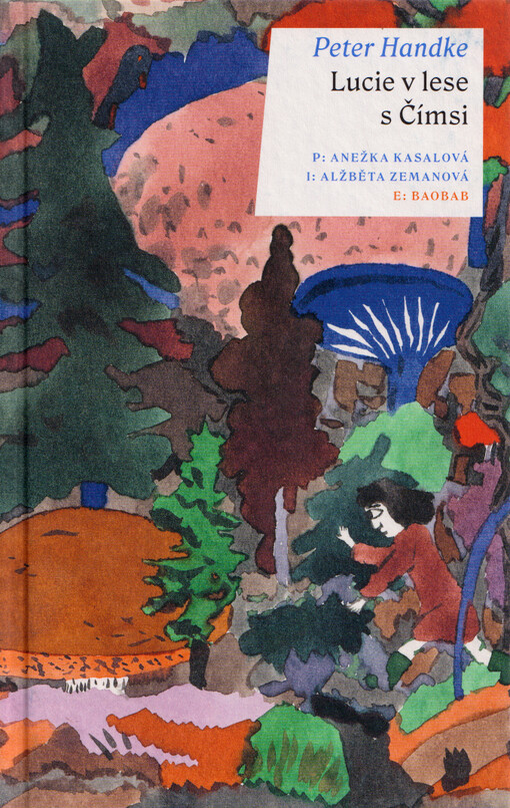 Peter Handke: Lucie v lese s Čímsi