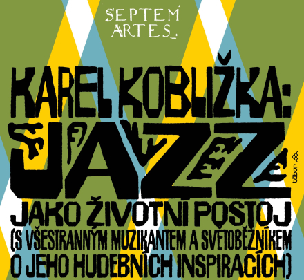 Jazz jako životní postoj Karla Kobližky