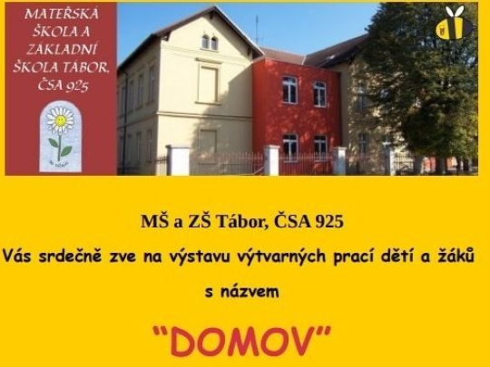 Domov: výstava prací dětí ze ZŠ a MŠ ČSA Tábor